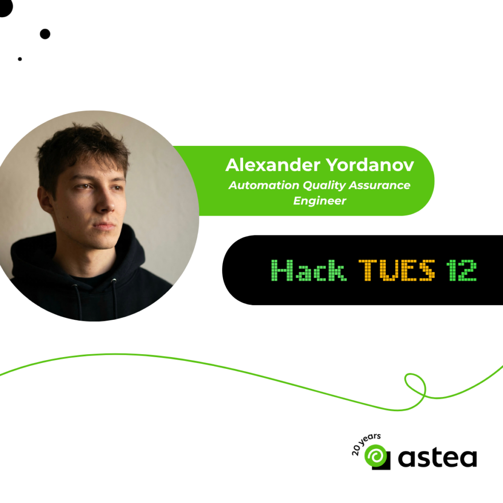 Interview with Alexander Yordanov from Astea about his evolution and his contribution to Hack TUES and the next generation of IT professionals.